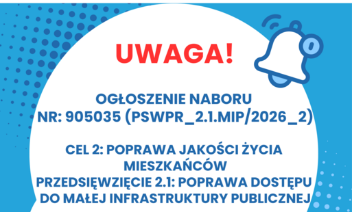Plakat informacyjny o naborze wniosków. Na górze logotypy Funduszy Europejskich, Rzeczypospolitej Polskiej i Unii Europejskiej. W centrum duży napis „UWAGA!”. Poniżej tekst: „Ogłoszenie naboru nr 905035 (PSWPR_2.1.MIP/2026_2). Cel 2: poprawa jakości życia