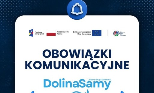 Grafika informacyjna z napisem „Obowiązki komunikacyjne”. U góry znajdują się logotypy Funduszy Europejskich, Rzeczypospolitej Polskiej, Unii Europejskiej oraz programu RLKS. W centrum widoczne jest logo Lokalnej Grupy Działania Dolina Samy. Na dole po ob