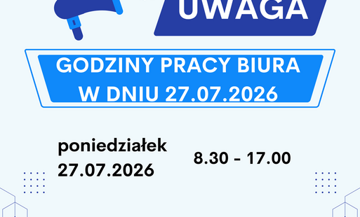 Grafika zawiera informację o godzinach pracy biura w dniu 27.07.2026 - biuro będzie czynne od 8.30 do 17.00